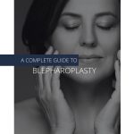 Your Guide to Blepharoplasty